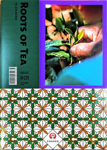 Roots of Tea by CHAGEE issue#1 The Language of Tea